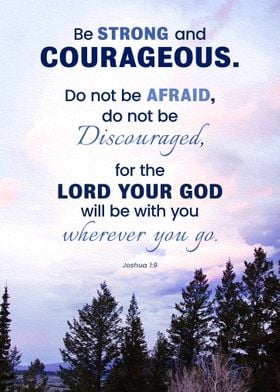 Be Strong and Courageous 