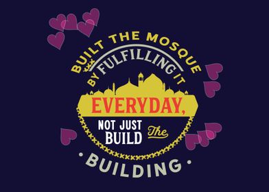 Built the mosque