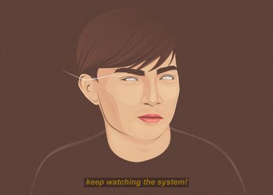 Keep Watching the System