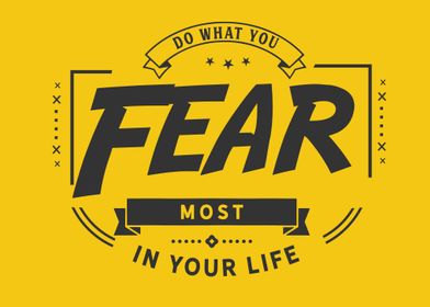 Do what you fear 