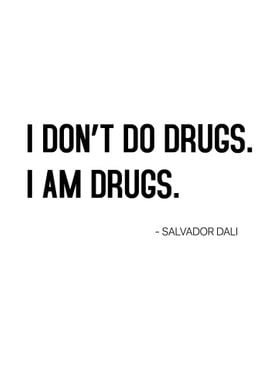 I AM DRUGS