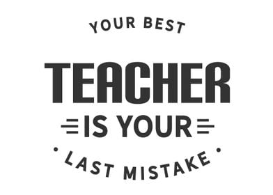 Your best teacher