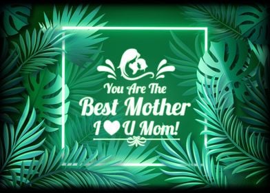 You are the Best Mother