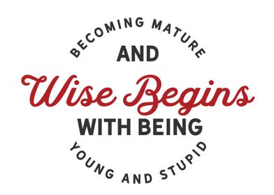 Becoming mature and wise