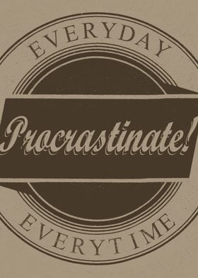 Procrastinate