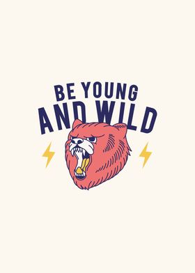 Be Young And Wild Quote