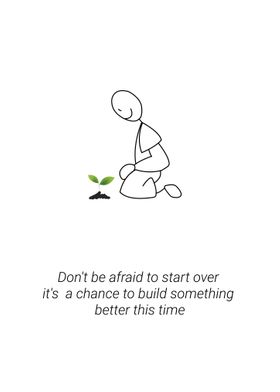 Dont be afraid to start