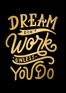 Dream works if you work 