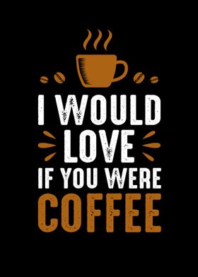 Fall In Love with Coffee