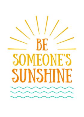 Be Someones Sunshine