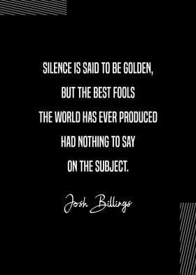 Josh Billings On Silence