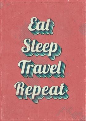 EAT SLEEP REPEAT