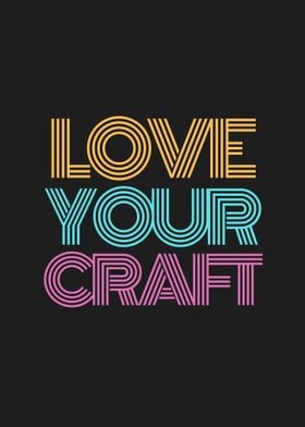 Love Your Craft