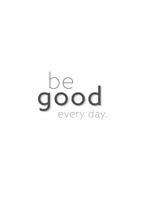 be good