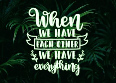 When We Have Everything