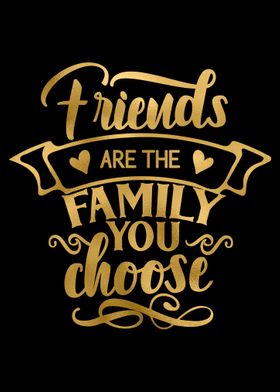 Friends are Chosen Family