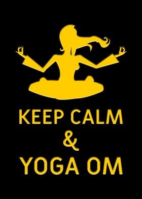 Keep Calm And Yoga Om