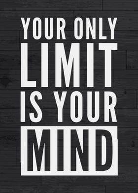 Your Limit Is Your Mind