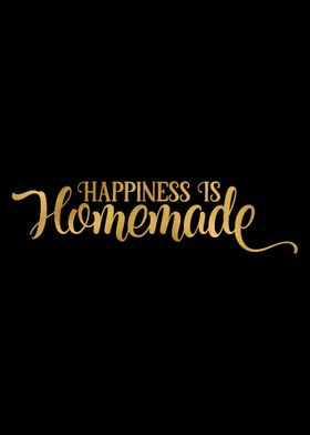 Happiness is Homemade