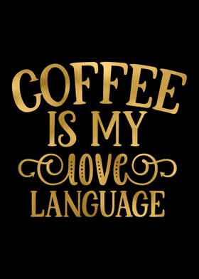 Coffee is my Love Language