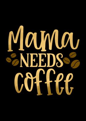 MAMA Needs Coffee