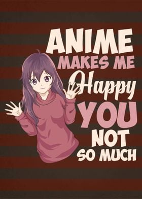 Anime Makes Me Happy 