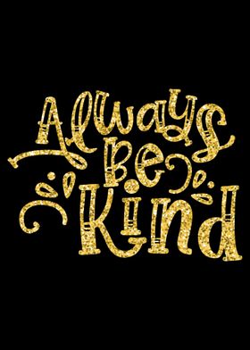 Always Be Kind