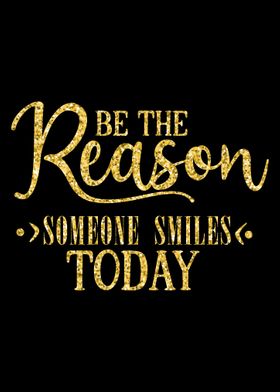 Be Reason to Someone Smile