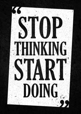 STOP THINKING