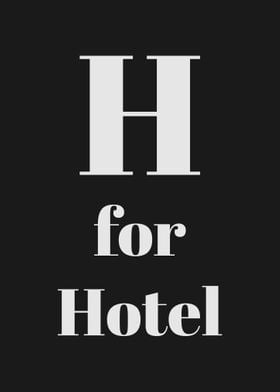 H for Hotel