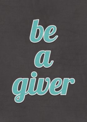 Be A Giver Inspiring Quote