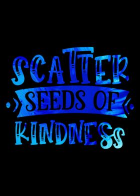 Scatter Seeds of Kindness