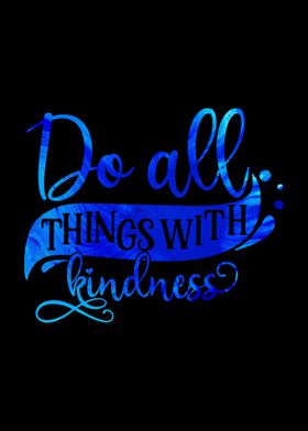 Do Things with Kindness