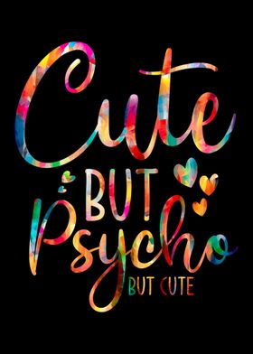 Cute But Psycho But Cute