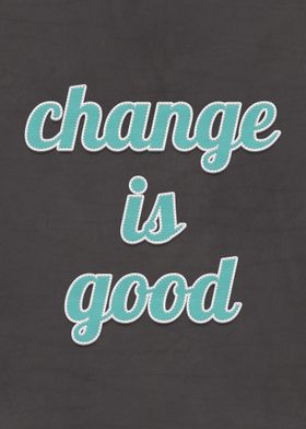 Change Is Good Quote