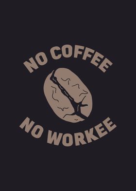 No coffee no workee