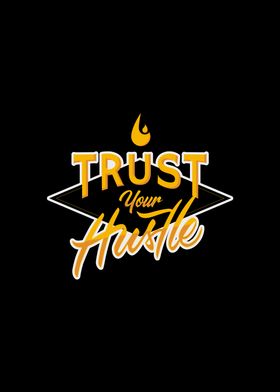 Trust your Hustle