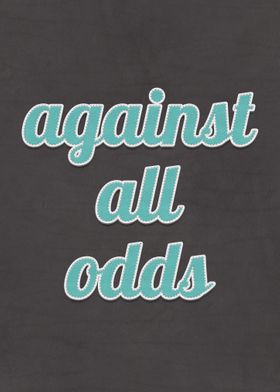 Against All Odds Quote