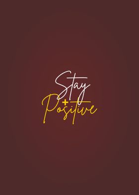 Stay positive