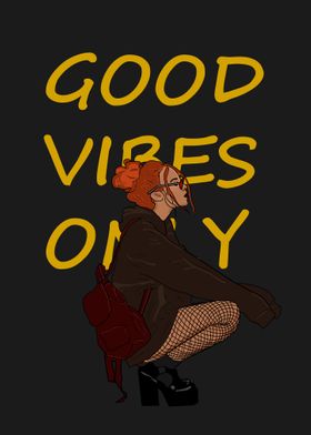 Good vibes only