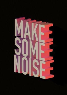 Make Some Noise