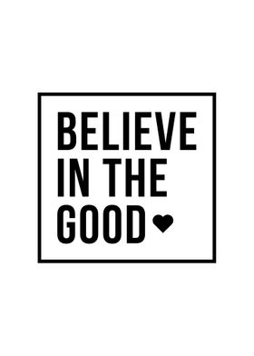Belive In The Good
