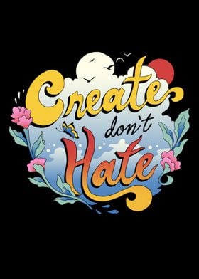 Create Dont Hate