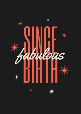 Fabulous Since Birth