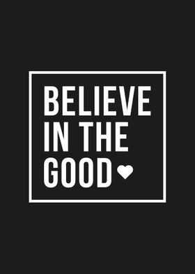 Belive In The Good