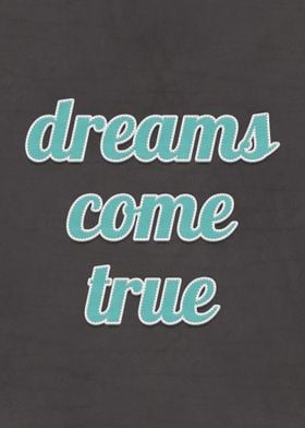 Dreams Come True Quote