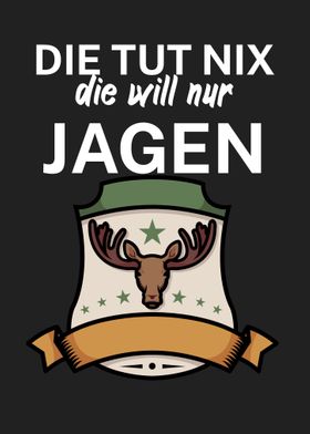 Die tut nix die will Jagen