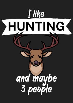 Hunting and maybe 3 people