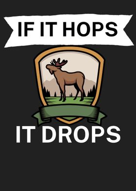 If it hops it drops