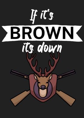 If its bown its down